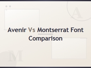 Avenir vs Montserrat: Which Google Font Is Better