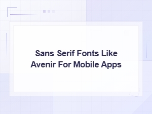 Best Google Fonts Like Avenir for Mobile App Design